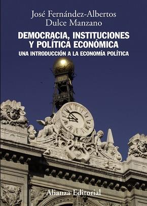 DEMOCRACIA, INSTITUCIONES Y POLÍTICA ECONÓMICA | 9788420691428 | FERNÁNDEZ ALBERTOS, JOSÉ/MANZANO, DULCE