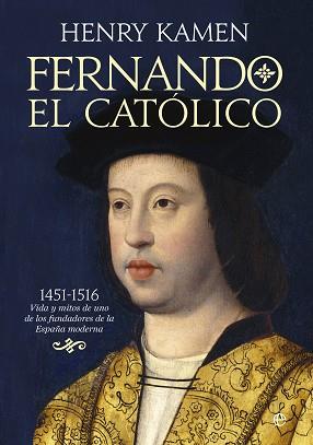 FERNANDO EL CATÓLICO | 9788491643630 | KAMEN, HENRY