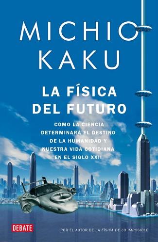 FISICA DEL FUTURO | 9788499920115 | KAKU, MICHIO