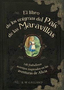 EL LIBRO DE LOS ENIGMAS DEL PAÍS DE LAS MARAVILLAS | 9788415989288 | GALLAND,R. W.