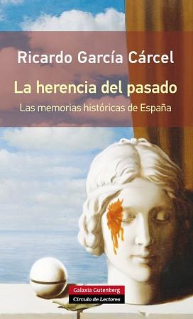 HERENCIA DEL PASADO, LA (RUSTICA) | 9788416072019 | GARCIA CARCEL, RICARDO
