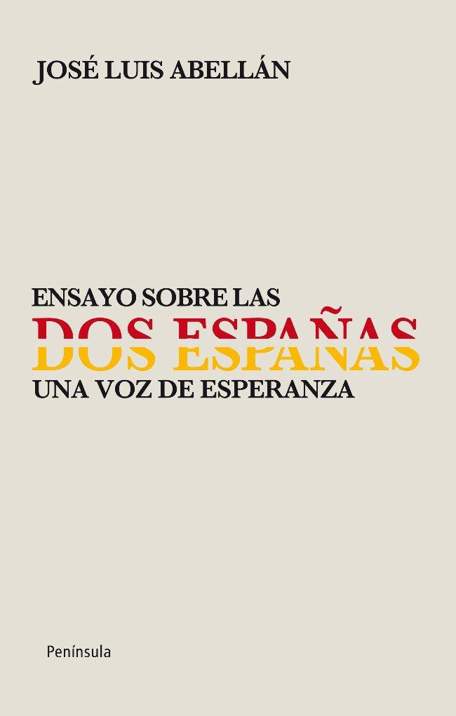 ENSAYO SOBRE LAS DOS ESPAÑAS | 9788499421056 | ABELLAN GARCIA GONZALEZ JOSE L