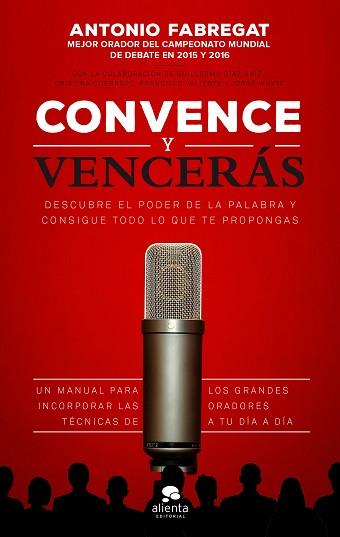 CONVENCE Y VENCERÁS | 9788416253784 | FABREGAT MARIANINI, ANTONIO/VALIENTE MARTÍNEZ, FRANCISCO/WHYTE GARCÍA, JORGE/GUERRERO GALLARDO, CRIS