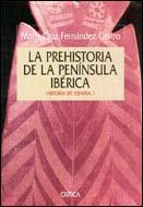 PREHISTORIA DE LA PENINSULA IBERICA, LA | 9788474238303 | FERNANDEZ CASTRO, MARIA CRUZ