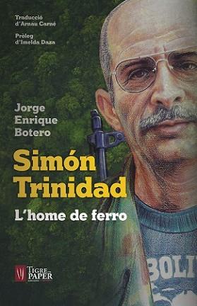 SIMON TRINIDAD L'HOME DE FERRO - CAT | 9788416855346 | BOTERO, JORGE ENRIQUE
