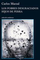 POBRES DESGRACIADOS HIJOS DE PERRA | 9788483832615 | MARZAL, CARLOS