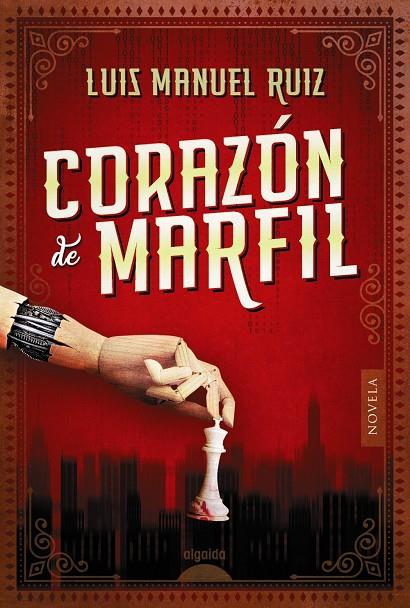 CORAZÓN DE MARFIL | 9788491891215 | RUIZ, LUIS MANUEL