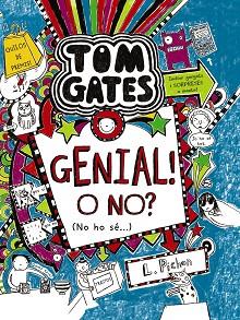 TOM GATES: GENIAL! O NO? (NO HO SÉ...) | 9788499066615 | PICHON, LIZ