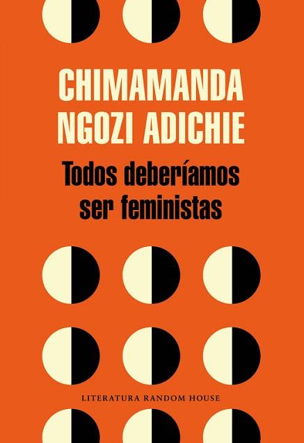TODOS DEBERíAMOS SER FEMINISTAS | 9788439730484 | CHIMAMANDA NGOZI ADICHIE