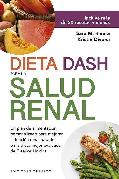 DIETA DASH PARA LA SALUD RENAL | 9788491115663 | RIVERA, SARA MONK/KRISTIN, DIVERSI