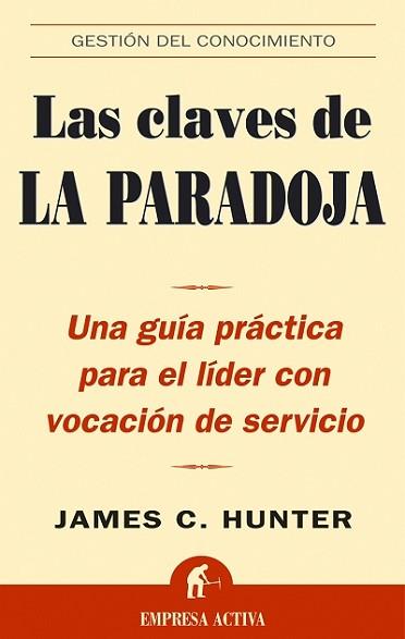 CLAVES DE LA PARADOJA, LAS | 9788495787835 | HUNTER, JAMES C.