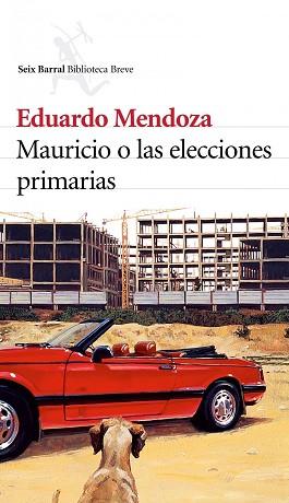 MAURICIO O LAS ELECCIONES PRIMARIAS | 9788432212208 | MENDOZA, EDUARDO