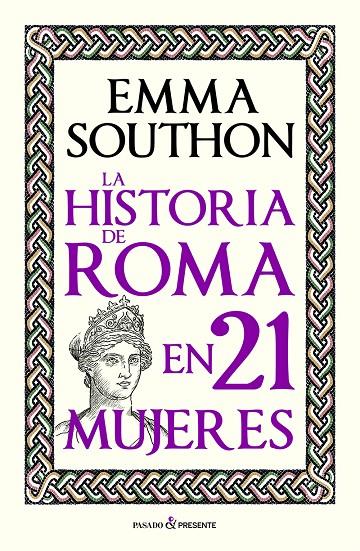 HISTORIA DE ROMA EN 21 MUJERES, LA | 9788412791525 | SOUTHON, EMMA