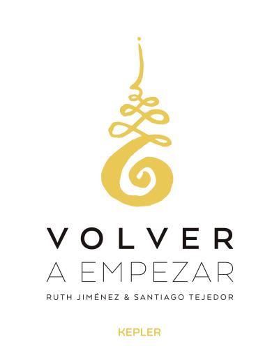 VOLVER A EMPEZAR | 9788416344253 | JIMÉNEZ, RUTH/TEJEDOR, SANTIAGO