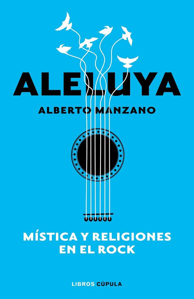 ALELUYA. MÍSTICA Y RELIGIONES EN EL ROCK | 9788448026547 | MANZANO, ALBERTO
