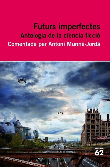 FUTURS IMPERFECTES. ANTOLOGIA DE CIÈNCIA FICCIÓ | 9788415192695 | MUNNE-JORDA, ANTONI