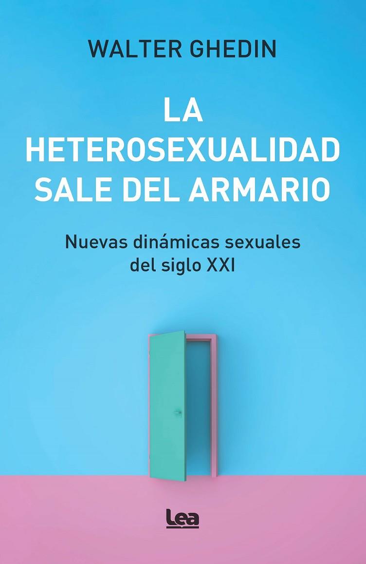 LA HETEROSEXUALIDAD SALE DEL ARMARIO | 9788411315159 | HUGO GHEDIN, WALTER