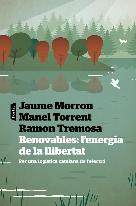 RENOVABLES  L ENERGIA DE LA LLIBERTAT | 9788498095487 | TREMOSA, RAMON / MORRON, JAUME / TORRENT, MANEL
