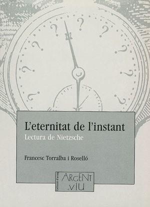 ETERNITAT DE L'INSTANT, L' | 9788479352165 | TORRALBA ROSELLó, FRANCESC