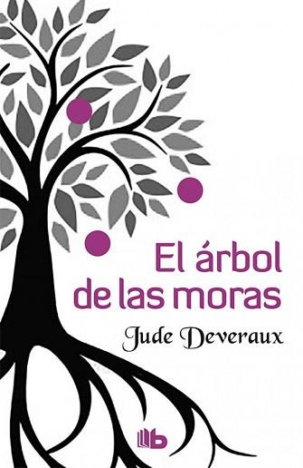 EL ÁRBOL DE LAS MORAS | 9788490703328 | DEVERAUX, JUDE
