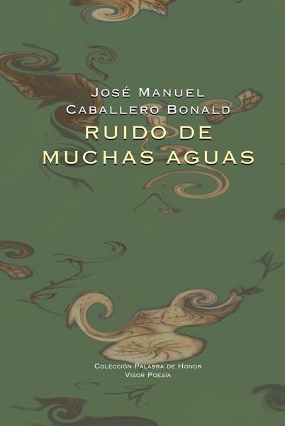 RUIDO DE MUCHAS AGUAS VPH-13 | 9788498950625 | CABALLERO BONALD, JOSE MANUEL