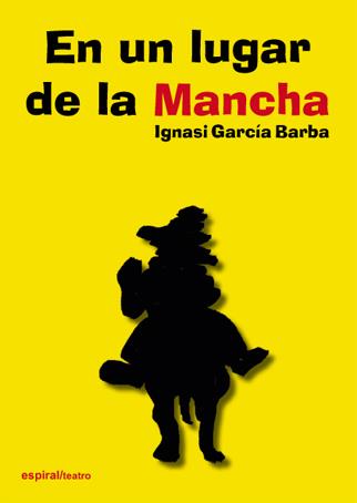 EN UN LUGAR DE LA MANCHA | 9788424513580 | GARCÍA BARBA, IGNASI