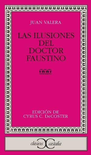 ILUSIONES DEL DOCTOR FAUSTINO, LAS | 9788470391026 | VALERA, JUAN