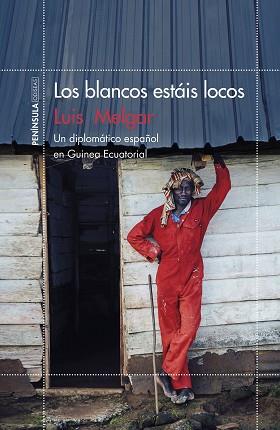 LOS BLANCOS ESTÁIS LOCOS | 9788499425870 | LUIS MELGAR