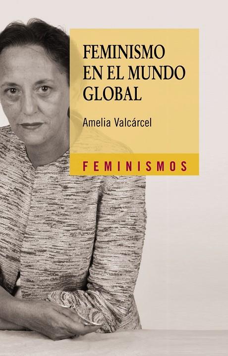 FEMINISMO EN EL MUNDO GLOBAL | 9788437625188 | VALCÁRCEL, AMELIA