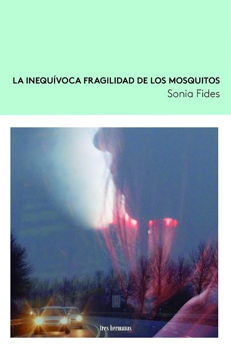 LA INEQUÍVOCA FRAGILIDAD DE LOS MOSQUITOS | 9788419243003 | FIDES, SONIA