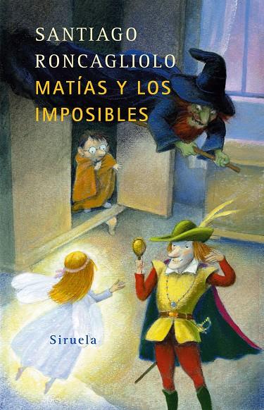 MATIAS Y LOS IMPOSIBLES | 9788478449880 | RONCAGLIOLO, SANTIAGO