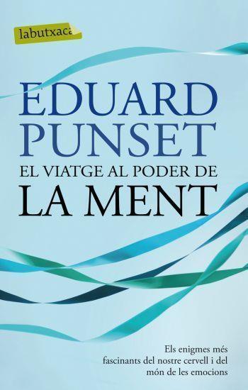VIATGE AL PODER DE LA MENT | 9788499302799 | PUNSET, EDUARD