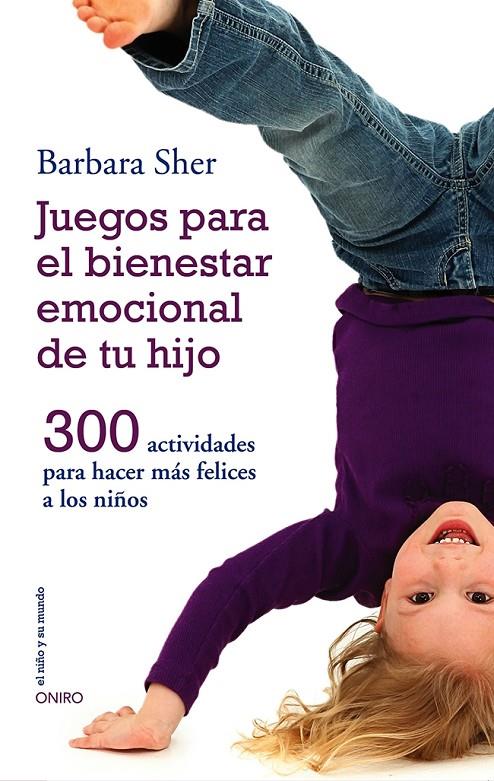 JUEGOS PARA EL BIENESTAR EMOCIONAL DE TU HIJO | 9788497547031 | BARBARA SHER