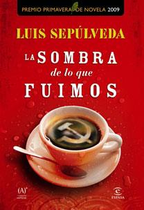 SOMBRA DE LO QUE FUIMOS (P.PRIMAVERA 2009) | 9788467031003 | LUIS SEPULVEDA