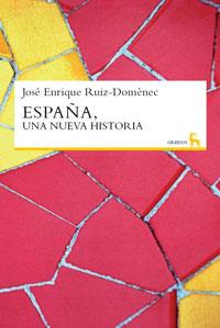 ESPAÑA UNA NUEVA HISTORIA | 9788424935856 | RUIZ-DOMENEC, JOSE ENRIQUE