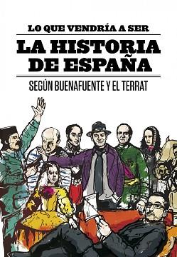 LO QUE VENDRIA A SER LA HISTORIA DE ESPAÑA | 9788408094616 | ANDREU BUENAFUENTE