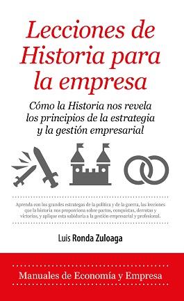 LECCIONES DE HISTORIA PARA LA EMPRESA | 9788417797584 | RONDA ZULOAGA, LUIS FELIPE
