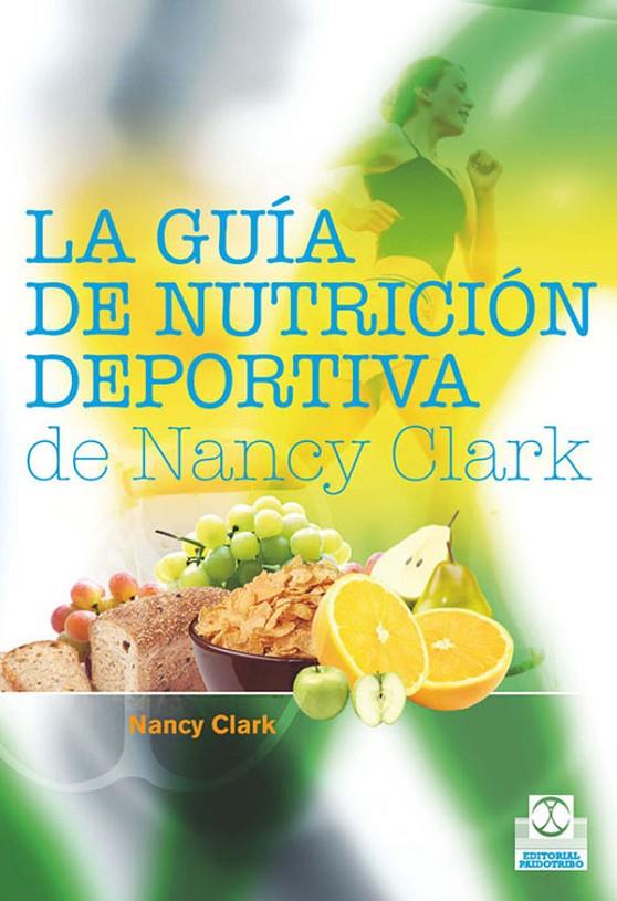 GUIA DE NUTRICION DEPORTIVA DE NANCY CLARK | 9788499100470 | CLARK, NANCY