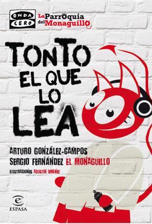 TONTO EL QUE LO LEA | 9788467034370 | SERGIO FERNANDEZ «EL MONAGUILLO» / ARTURO GONZALEZ