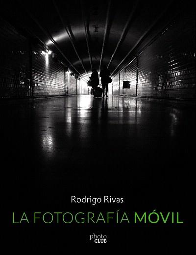 LA FOTOGRAFÍA MÓVIL | 9788441537354 | RIVAS, RODRIGO