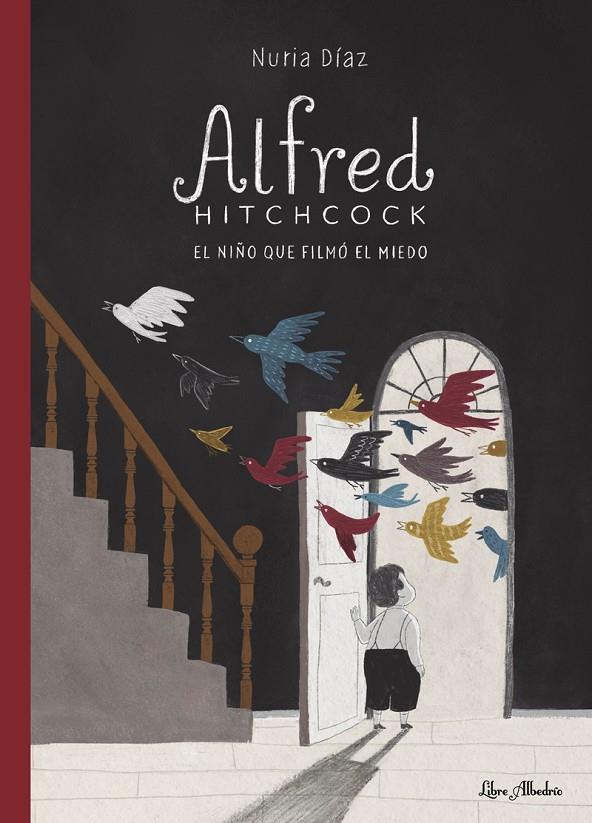 ALFRED HITCHCOCK - EL NIÑO QUE FILMO EL MIEDO | 9788412567397 | DÍAZ, NURIA