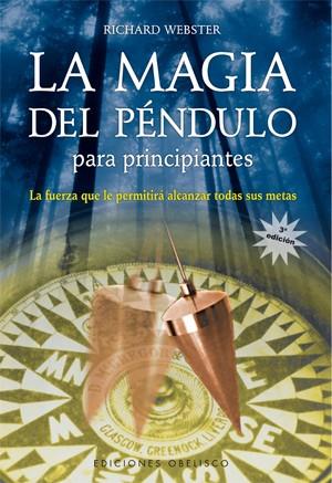 MAGIA DEL PENDULO PARA PRINCIPIANTES | 9788497773331 | WEBSTER, RICHARD