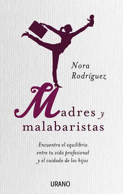 MADRES Y MALABARISTAS | 9788479537340 | RODRIGUEZ, NORA