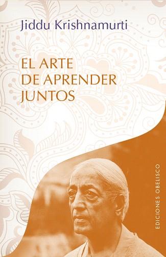 EL ARTE DE APRENDER JUNTOS | 9788491110385 | KRISHNAMURTI, JIDDU