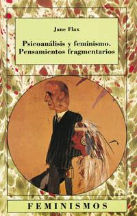 PSICOANALISIS Y FEMINISMO.PENSAMIENTOS FRAGMENTARI | 9788437613345 | FLAX, JANE