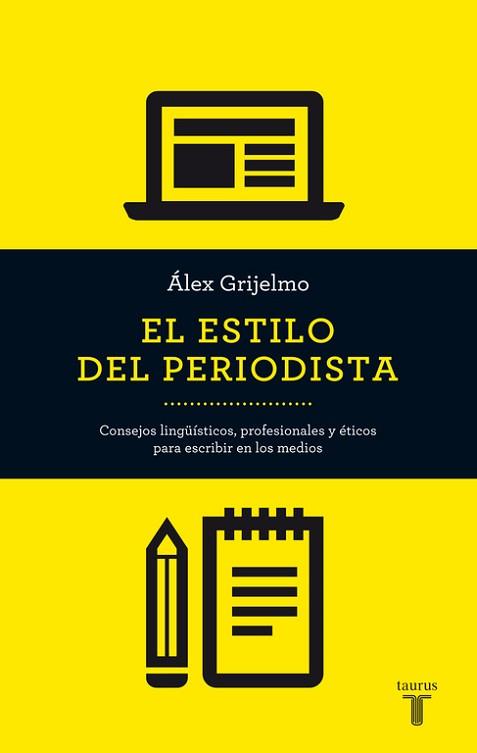 EL ESTILO DEL PERIODISTA (2014) | 9788430609499 | GRIJELMO, ÁLEX