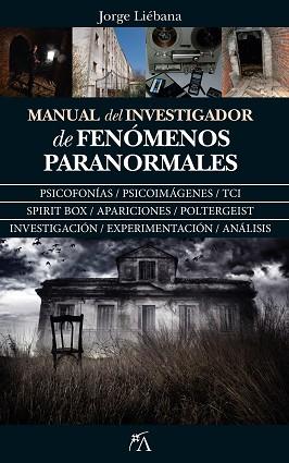 MANUAL DEL INVESTIGADOR DE FENóMENOS PARANORMALES | 9788417057428 | LIéBANA PEñA, JORGE