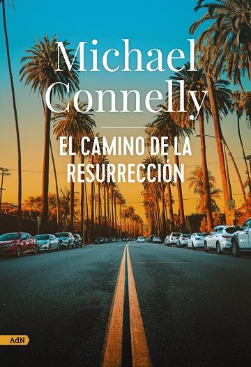 EL CAMINO DE LA RESURREC | 9788411484251 | CONNELLY, MICHAEL