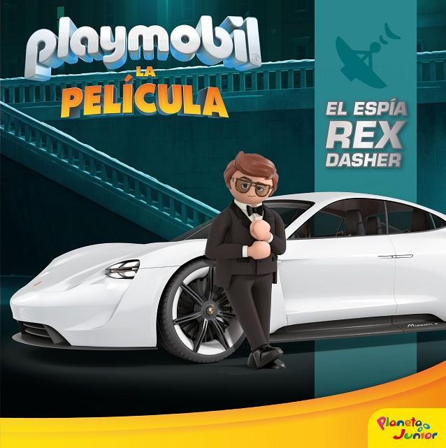 PLAYMOBIL. LA PELÍCULA. EL ESPÍA REX DASHER | 9788408213901 | PLAYMOBIL