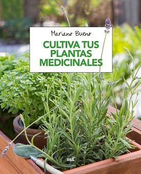 CULTIVA TUS PLANTAS MEDICINALES | 9788491180913 | BUENO BOSCH, MARIANO